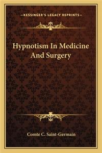 Hypnotism in Medicine and Surgery