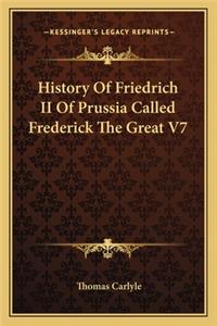 History Of Friedrich II Of Prussia Called Frederick The Great V7