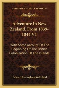Adventure In New Zealand, From 1839-1844 V1