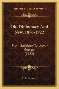 Old Diplomacy and New, 1876-1922