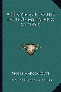 Pilgrimage to the Land of My Fathers V1 (1850)