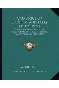 Catalogue of Original and Early Editions V1