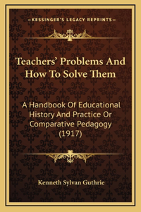 Teachers' Problems and How to Solve Them