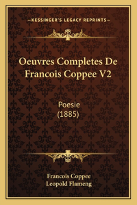 Oeuvres Completes De Francois Coppee V2