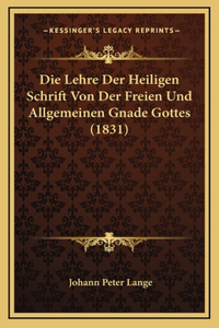 Die Lehre Der Heiligen Schrift Von Der Freien Und Allgemeinen Gnade Gottes (1831)