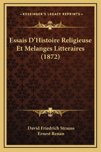 Essais D'Histoire Religieuse Et Melanges Litteraires (1872)