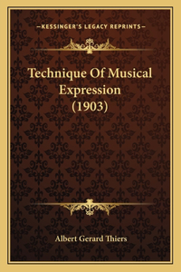 Technique Of Musical Expression (1903)