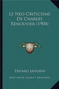 Neo-Criticisme De Charles Renouvier (1904)