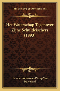 Het Waterschap Tegenover Zijne Schuldeischers (1893)