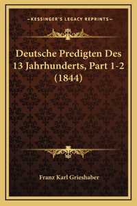 Deutsche Predigten Des 13 Jahrhunderts, Part 1-2 (1844)