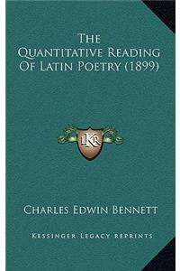 The Quantitative Reading Of Latin Poetry (1899)