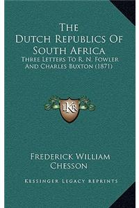 The Dutch Republics Of South Africa