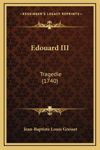 Edouard III: Tragedie (1740)
