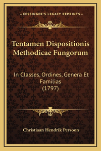 Tentamen Dispositionis Methodicae Fungorum