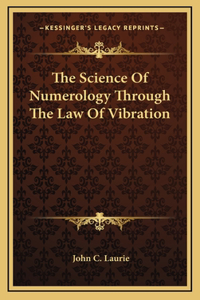 The Science Of Numerology Through The Law Of Vibration
