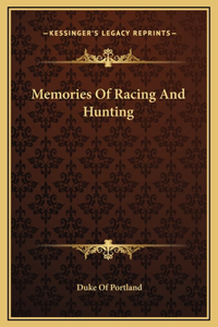Memories Of Racing And Hunting