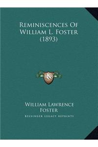 Reminiscences Of William L. Foster (1893)
