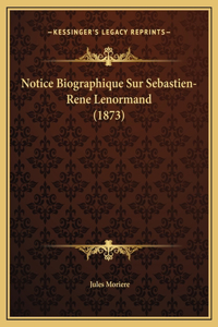 Notice Biographique Sur Sebastien-Rene Lenormand (1873)