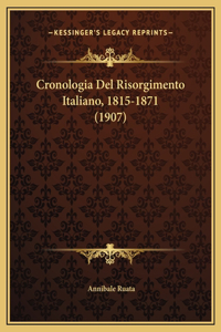 Cronologia Del Risorgimento Italiano, 1815-1871 (1907)