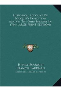 Historical Account of Bouquet's Expedition Against the Ohio Indians in 1764