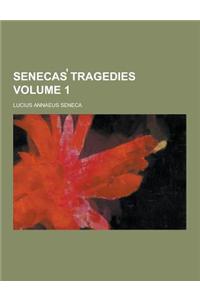 Senecas Tragedies Volume 1