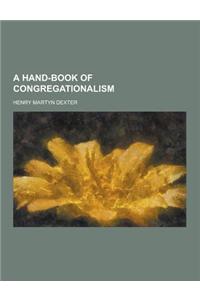 A Hand-Book of Congregationalism