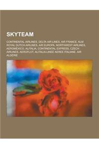 Skyteam: Continental Airlines, Delta Air Lines, Air France, Klm Royal Dutch Airlines, Air Europa, Northwest Airlines, Aeromexic