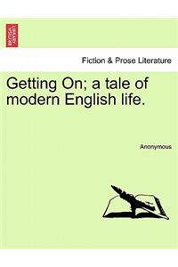 Getting On; A Tale of Modern English Life.