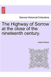 The Highway of Sorrow at the Close of the Nineteenth Century.