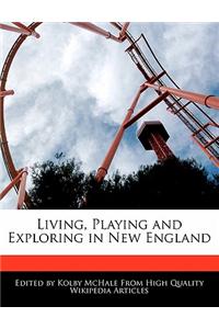 Living, Playing and Exploring in New England