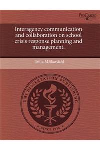 Interagency Communication and Collaboration on School Crisis Response Planning and Management