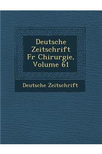 Deutsche Zeitschrift Fur Chirurgie, Volume 61