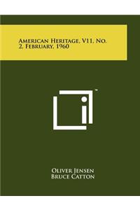 American Heritage, V11, No. 2, February, 1960