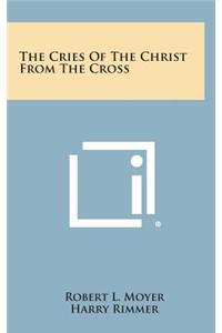 The Cries of the Christ from the Cross