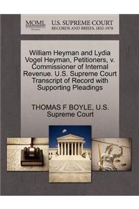 William Heyman and Lydia Vogel Heyman, Petitioners, V. Commissioner of Internal Revenue. U.S. Supreme Court Transcript of Record with Supporting Pleadings