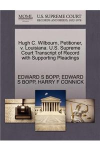 Hugh C. Wilbourn, Petitioner, V. Louisiana. U.S. Supreme Court Transcript of Record with Supporting Pleadings