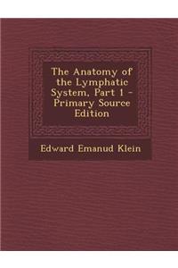 Anatomy of the Lymphatic System, Part 1