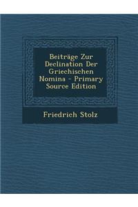 Beitrage Zur Declination Der Griechischen Nomina