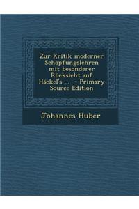 Zur Kritik Moderner Schopfungslehren Mit Besonderer Rucksicht Auf Hackel's ...