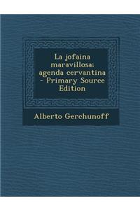 La Jofaina Maravillosa; Agenda Cervantina
