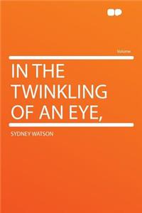 In the Twinkling of an Eye,