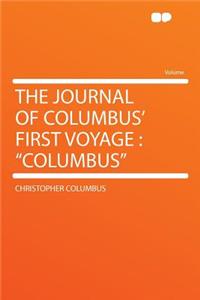 The Journal of Columbus' First Voyage: 
