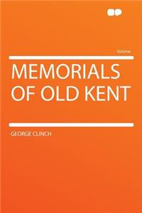 Memorials of Old Kent