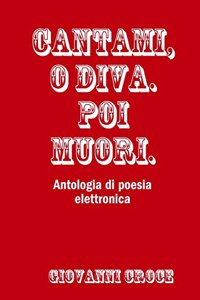 Cantami, o Diva. Poi muori.
