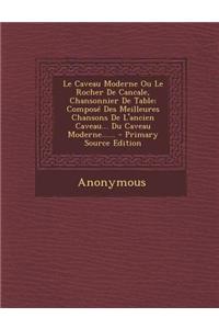Le Caveau Moderne Ou Le Rocher De Cancale, Chansonnier De Table