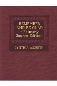 Remember and Be Glad