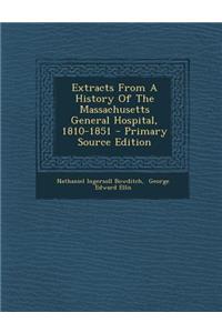 Extracts from a History of the Massachusetts General Hospital, 1810-1851