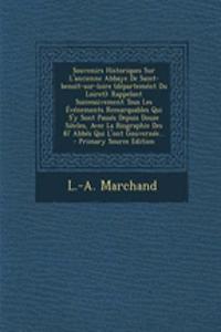 Souvenirs Historiques Sur L'ancienne Abbaye De Saint-benoît-sur-loire (départemént Du Loiret)