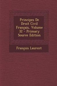 Principes de Droit Civil Francais, Volume 32