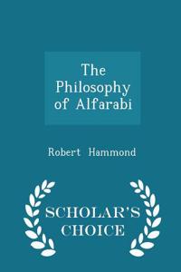 Philosophy of Alfarabi - Scholar's Choice Edition